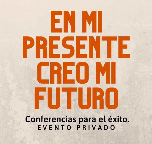 EN MI PRESENTE CREO MI FUTURO