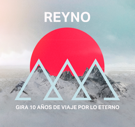 REYNO, GIRA 10 AÑOS: DE VIAJE POR LO ETERNO