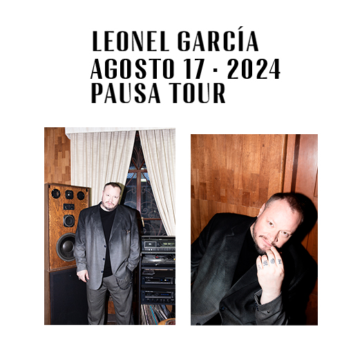 LEONEL GARCÍA PAUSA TOUR