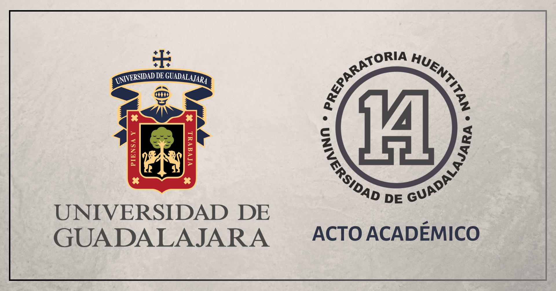 ACTO ACADÉMICO PREPA 14 GENERACION 2022B - 2025A UNIVERSIDAD DE GUADALAJARA