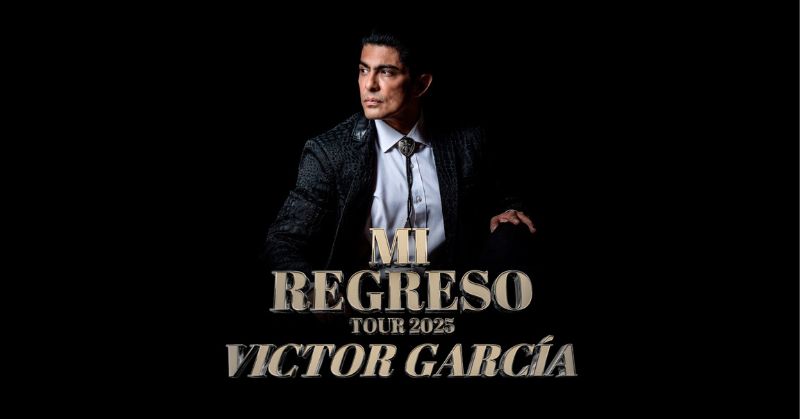 VICTOR GARCIA "MI REGRESO TOUR"